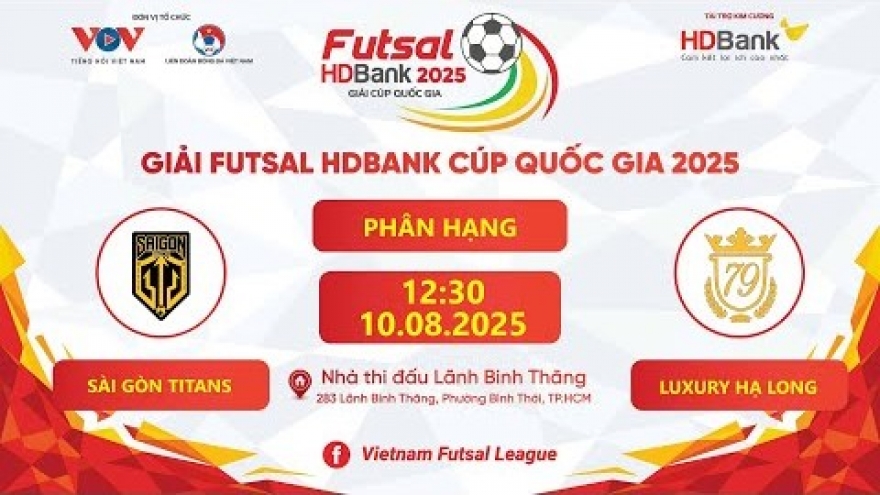 Xem trực tiếp Sài Gòn Titans vs Luxury Hạ Long tại giải Futsal HDBank Cúp Quốc gia